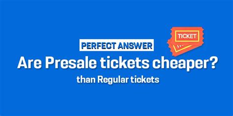 Are presale tickets cheaper. Things To Know About Are presale tickets cheaper. 